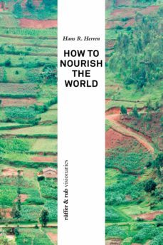 how to nourish the world (ebook)-hans r. herren-sue coles-9783906304199