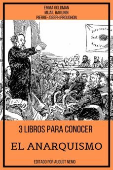 3 libros para conocer el anarquismo (ebook)-emma goldman-mijail bakunin-pierre joseph proudhon-9783985940899