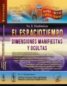 el espaciotiempo: dimensiones manifiestas y ocultas-yu. vladimirov-9785396006799