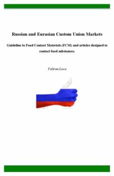 russian and eurasian custom union markets - guideline to food contact materials (fcm) and articles designed to contact food substances. (ebook)-9786050456899