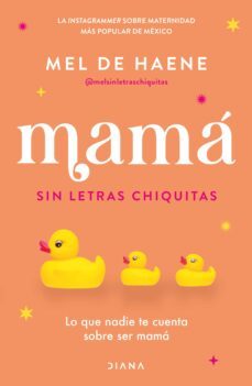 mama sin letras chiquitas (ebook)-mel de haene-9786070790799