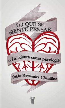 lo que se siente pensar o la cultura como psicologia (ebook)-9786071113399