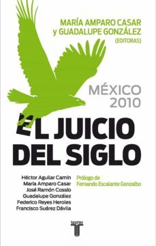 méxico 2010. el juicio del siglo (ebook)-maria amparo casar-guadalupe gonzalez-9786071115799