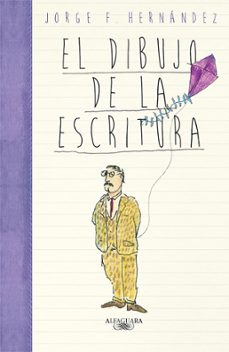 el dibujo de la escritura (ebook)-jorge f. hernández-9786073146999