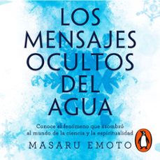 los mensajes ocultos del agua (audiolibro)-masaru emoto-9786073809399