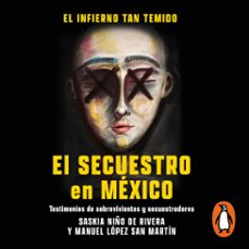 el infierno tan temido (audiolibro)-saskia niño de rivera cover-manuel lopez san martin-9786073816199