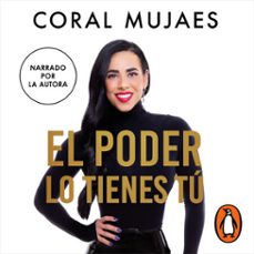 el poder lo tienes tú (audiolibro)-coral mujaes-9786073817899
