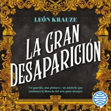 la gran desaparicion (audiolibro)-leon krauze-9786073922999