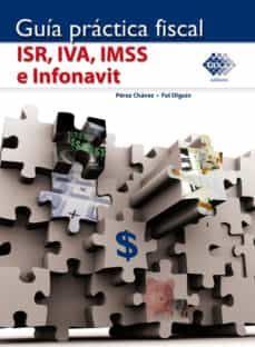 guia practica fiscal isr, iva, imss e infonavit 2016 (ebook)-jose perez chavez-raymundo fol olguin-9786074408799
