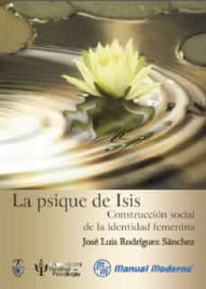 la psique de isis: construccion social de la identidad femenina-9786074484199