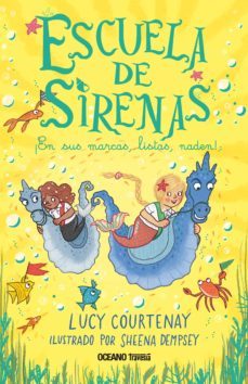 escuela de sirenas 3. en sus marcas, listas ¡naden! (ebook)-lucy courtenay-sheena dempsey-9786075575599