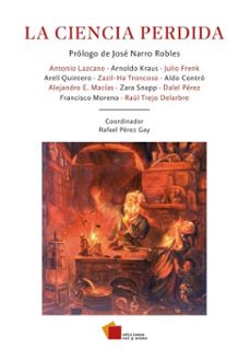 la ciencia perdida (ebook)-antonio lazcano-francisco moreno-alejandro macías-9786076991299