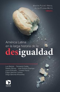 américa latina en la larga historia de la desigualdad (ebook)-alicia puyana mutis-martin puchet anyul-jose antonio ocampo-9786078517299