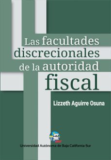 las facultades discrecionales de la autoridad fiscal (ebook)-9786078654499