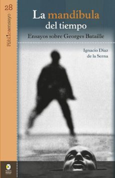 la mandibula del tiempo: ensayos sobre georges bataille (ebook)-ignacio díaz de la serna-9786078918799