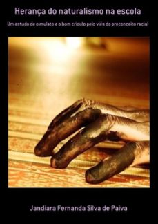 herança do naturalismo na escola (ebook)-jandiara fernanda silva de paiva-9786500158199