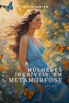 mulheres incriveis em metamorfose (ebook)-santos tálita-9786501195599