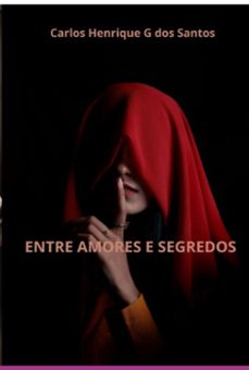 entre amores  e segredos (ebook)-carlos henrique g dos santos-9786501377599