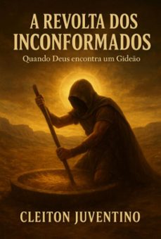 a revolta dos inconformados (ebook)-cleiton magno silva juventino-9786501749099
