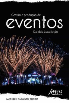 gesto e produço de eventos: da ideia a avaliaço (ebook)-marcelo augusto torres-9786525010199