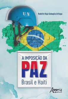 a imposiço da paz: brasil e haiti (ebook)-9786525031699