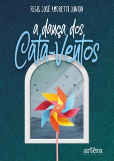 a dança dos cata-ventos (ebook)-regis josé amoretti junior-9786525060699
