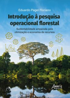 introduço a pesquisa operacional florestal (ebook)-eduardo pagel floriano-9786525079899