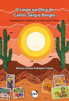 o corpo na obra de carlos sérgio borges (ebook)-mônica simone rodrigues freitas-9786525182599