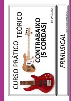 curso pratico teorico contrabaixo 5 cordas 1º volume (ebook)-flávio augusto rocha-9786526616499