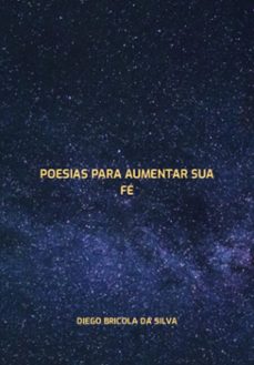 poesias para aumentar sua fe. (ebook)-bricola silva da diego-9786526624999