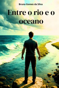 entre o rio e o oceano (ebook)-bruno gomes da silva-9786526648599