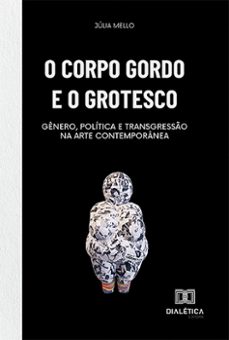 o corpo gordo e o grotesco (ebook)-júlia almeida de mello-9786527010999