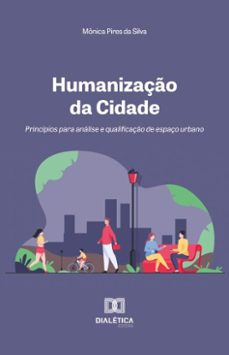 humanizaço da cidade (ebook)-mônica pires da silva-9786527046899