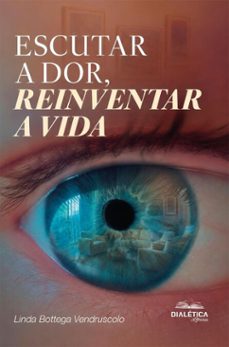 escutar a dor, reinventar a vida (ebook)-linda bottega vendruscolo-9786527414599