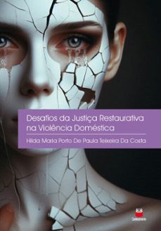 desafios da justiça restaurativa na violencia domestica (ebook)-hilda maria porto de paula teixeira da costa-9786553873599