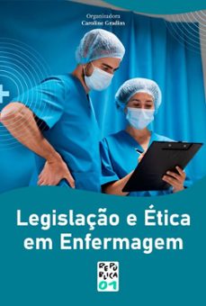 legislaço e etica em enfermagem (ebook)-caroline gradim-9786556756899