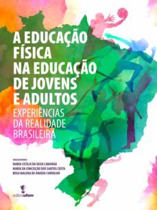 a educaço fisica na educaço de jovens e adultos (ebook)-maria cecilia da silva camargo-maria da conceiçao dos santos costa-rosa malena de araujo carvalho-9786557160299