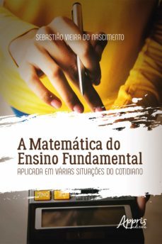 a matematica do ensino fundamental aplicada em varias situaçes do cotidiano (ebook)-sebastiao vieira do nascimento-9786558201199