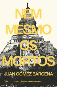 nem mesmo os mortos (ebook)-juan gómez bárcena-9786558260899