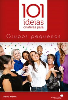 101 ideias criativas para grupos pequenos (ebook)-david merkh-9786586109399