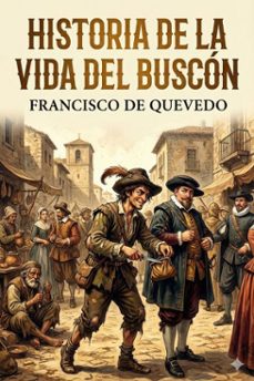 historia de la vida del buscon, llamado don pablos, ejemplo de vagabundos y espejo de tacaños (ebook)-francisco de quevedo-9786726564699