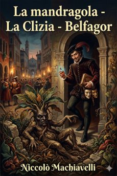 la mandragola - la clizia - belfagor (ebook)-nicolas maquiavelo-9786726575299