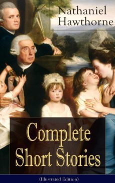 complete short stories of nathaniel hawthorne (illustrated edition) (ebook)-9788026837299