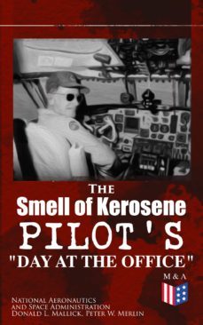 the smell of kerosene: pilot's "day at the office" (ebook)-national aeronautics and space administration-donald l. mallick-peter w. merlin-9788026877899