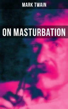 mark twain: on masturbation (ebook)-9788027233199