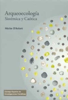arqueoecologia: sistematica y caotica-hector d antoni-9788400086299