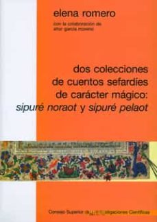 dos colecciones de cuentos sefardies de caracter magico:sipure no raot y sipure pelaot-elena romero castello-9788400087999