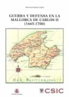 guerra y defensa en la mallorca de carlos ii (1665-1700)-9788400093099