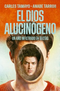 el dios alucinogeno-carles tamayo-anabé tarrou-9788401037399