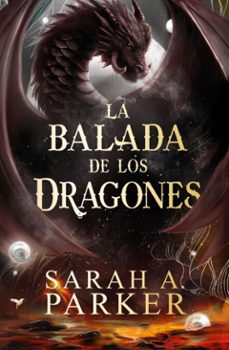 la balada de los dragones (la caida lunar 2) (ebook)-sarah a. parker-9788401038099